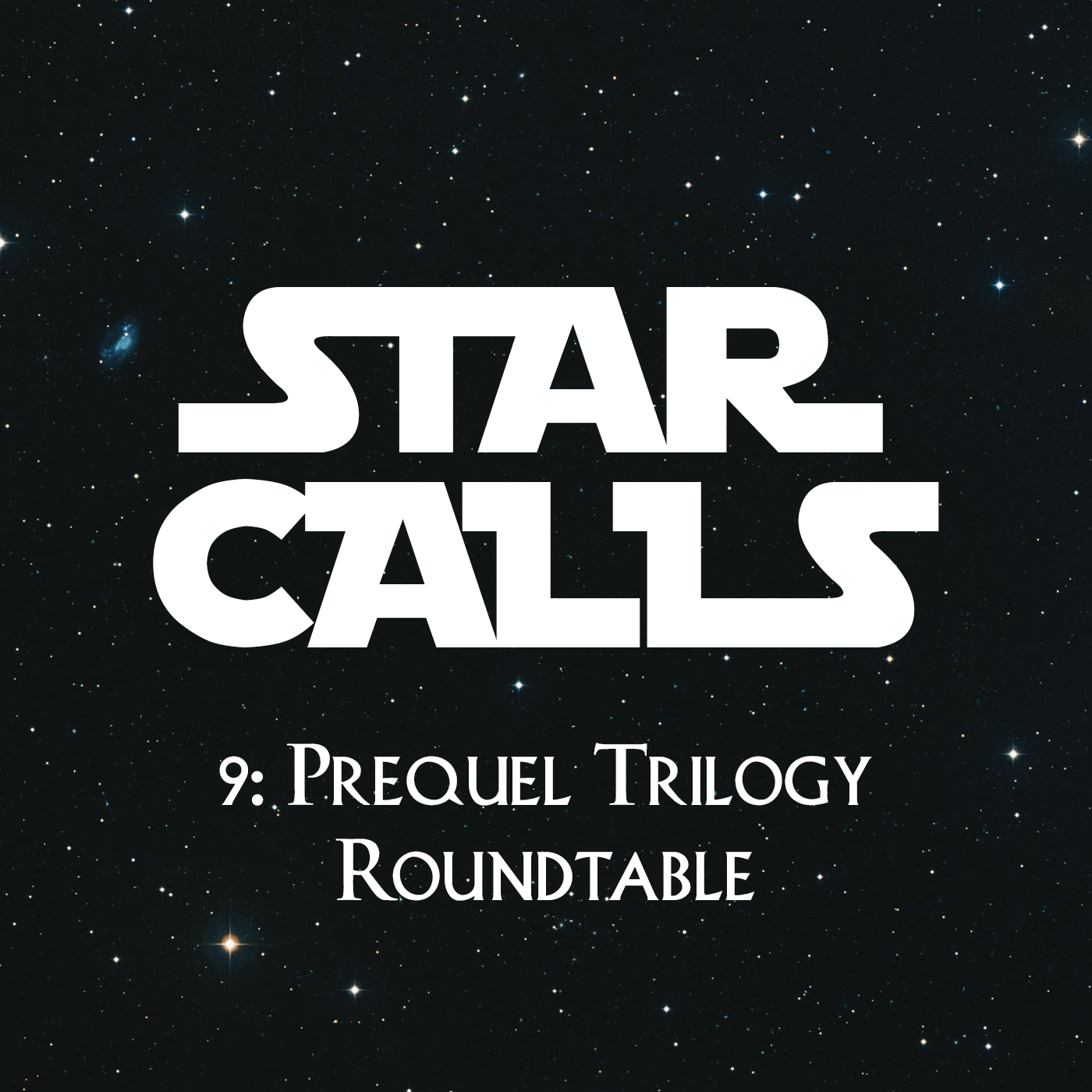 Star Calls 9: Prequel Trilogy Roundtable