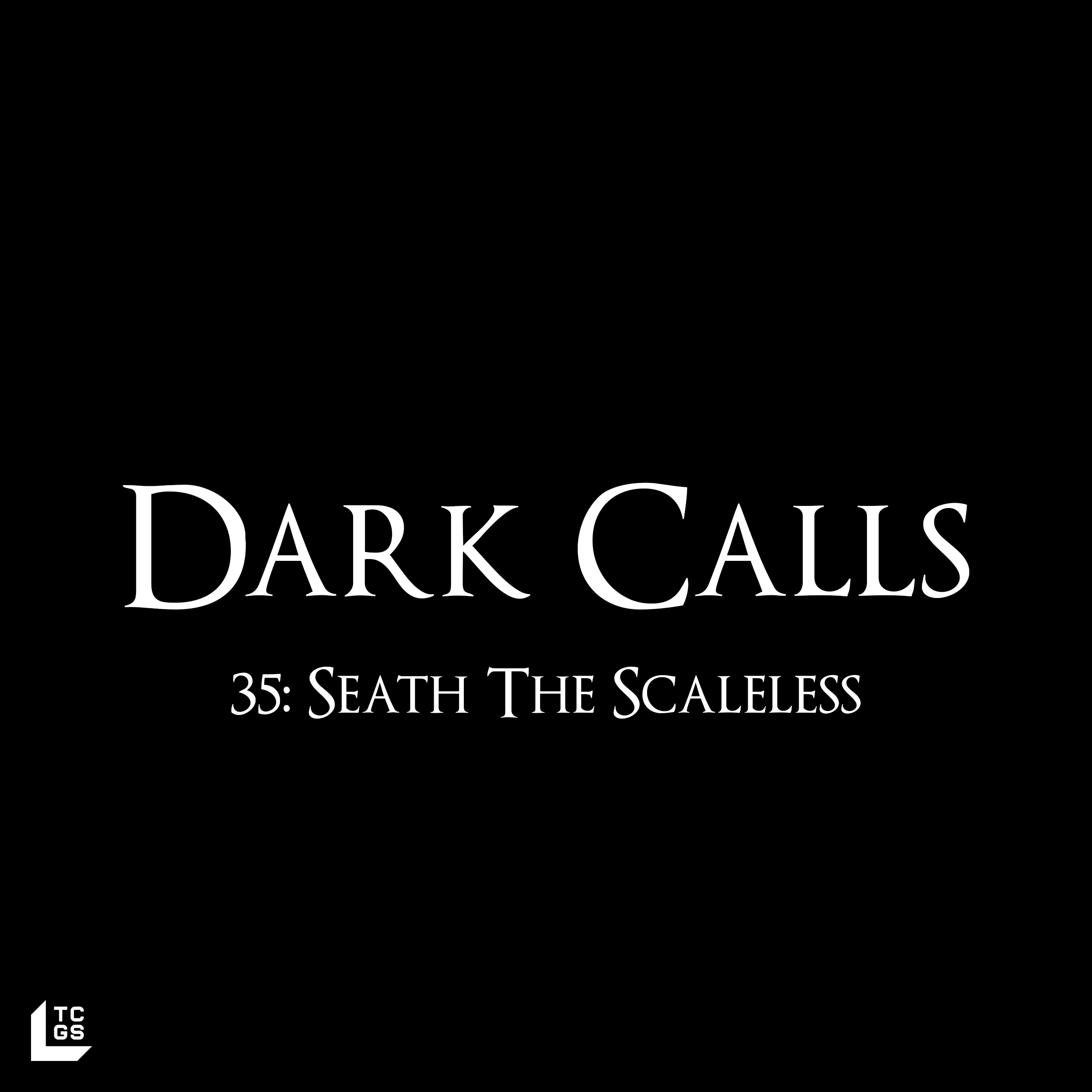 35: Seath The Scaleless